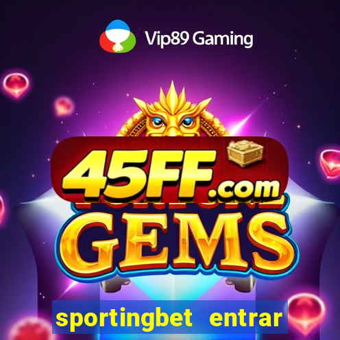 sportingbet entrar na minha conta
